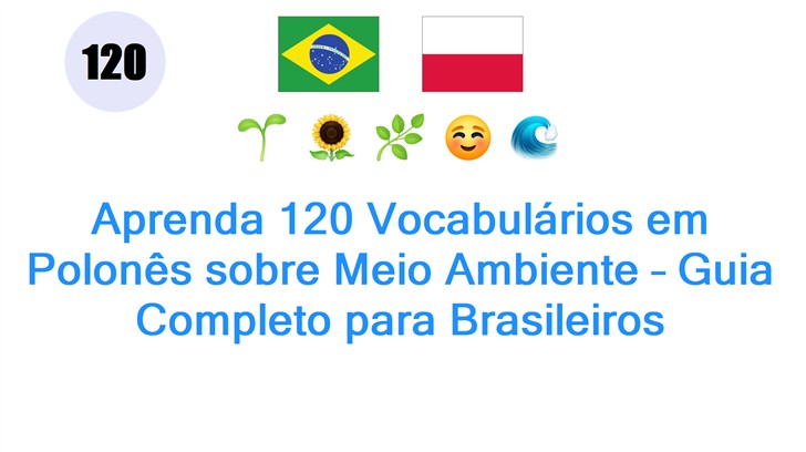 Aprenda 120 Vocabulários em Polonês sobre Meio Ambiente – Guia Completo para Brasileiros